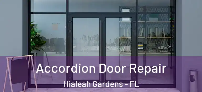  Accordion Door Repair Hialeah Gardens - FL