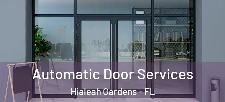  Automatic Door Services Hialeah Gardens - FL