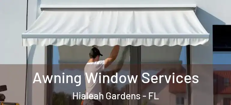  Awning Window Services Hialeah Gardens - FL