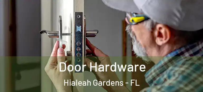  Door Hardware Hialeah Gardens - FL