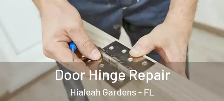  Door Hinge Repair Hialeah Gardens - FL