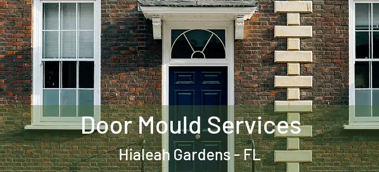  Door Mould Services Hialeah Gardens - FL