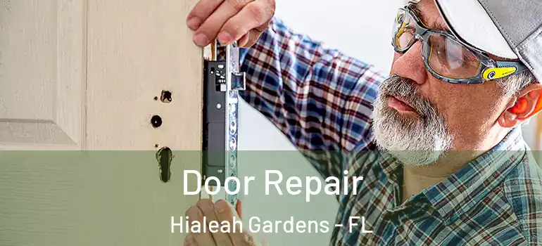  Door Repair Hialeah Gardens - FL