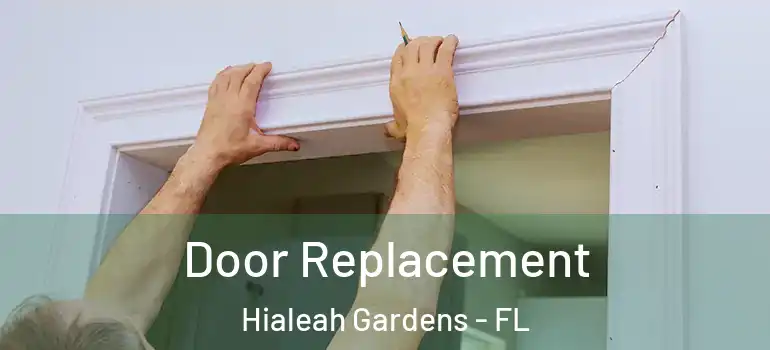  Door Replacement Hialeah Gardens - FL