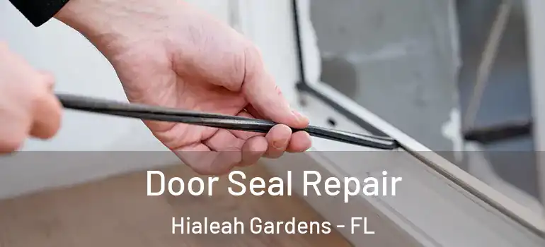  Door Seal Repair Hialeah Gardens - FL