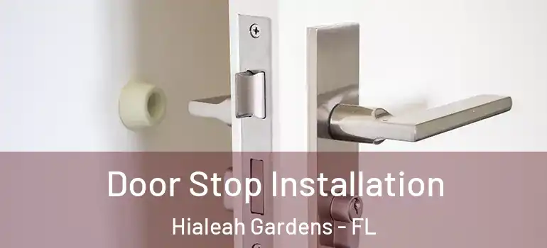  Door Stop Installation Hialeah Gardens - FL