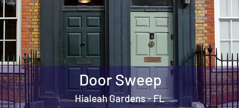  Door Sweep Hialeah Gardens - FL