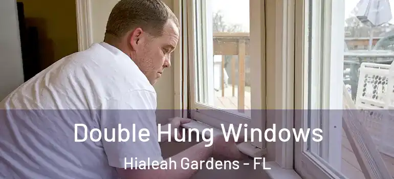  Double Hung Windows Hialeah Gardens - FL