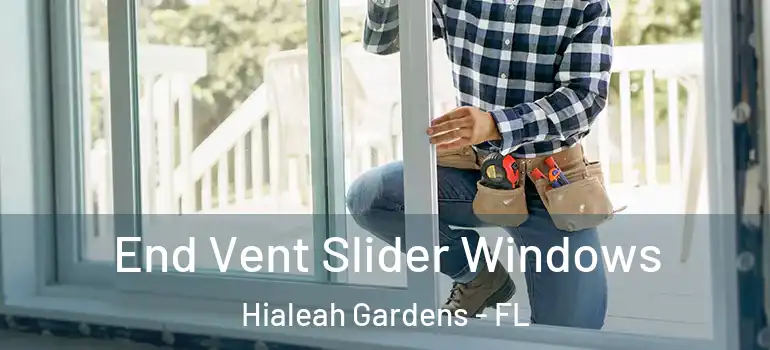  End Vent Slider Windows Hialeah Gardens - FL