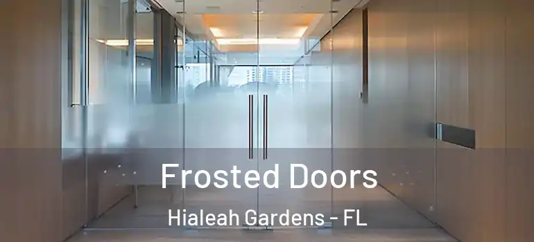  Frosted Doors Hialeah Gardens - FL