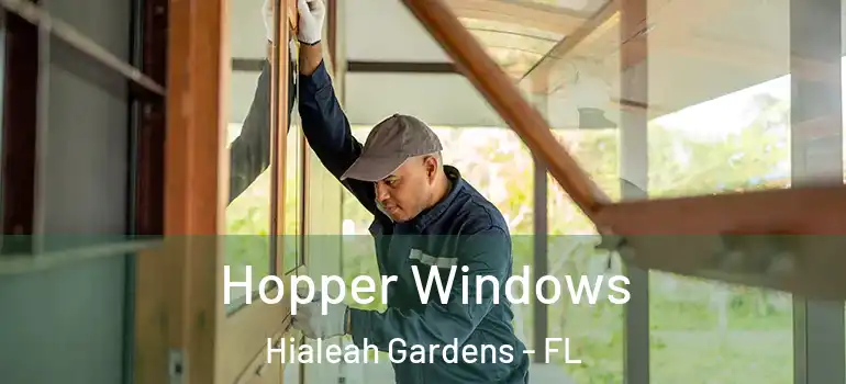 Hopper Windows Hialeah Gardens - FL