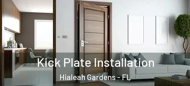  Kick Plate Installation Hialeah Gardens - FL