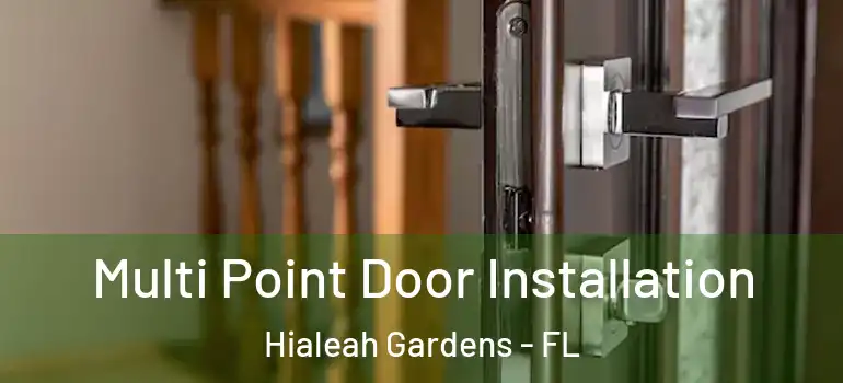  Multi Point Door Installation Hialeah Gardens - FL