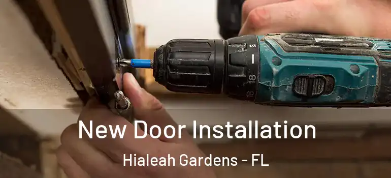  New Door Installation Hialeah Gardens - FL