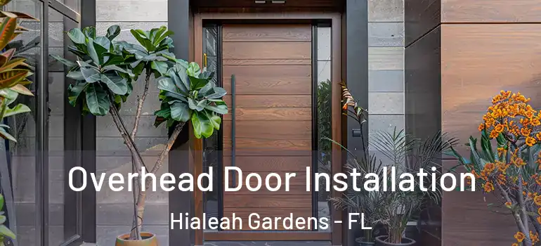  Overhead Door Installation Hialeah Gardens - FL