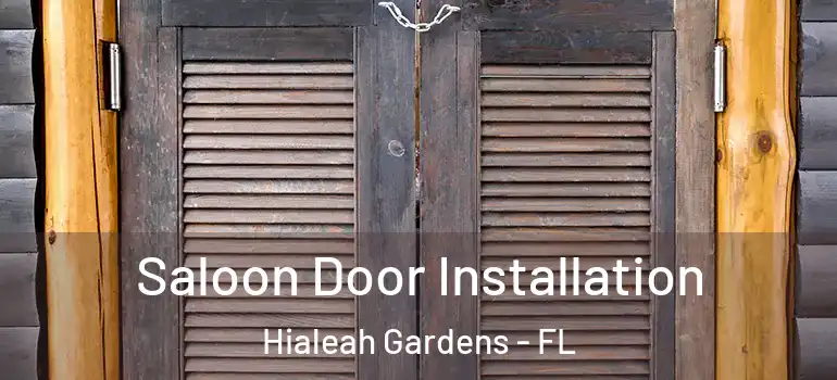  Saloon Door Installation Hialeah Gardens - FL