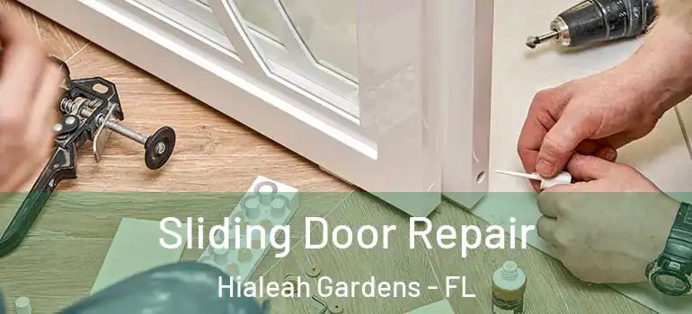  Sliding Door Repair Hialeah Gardens - FL