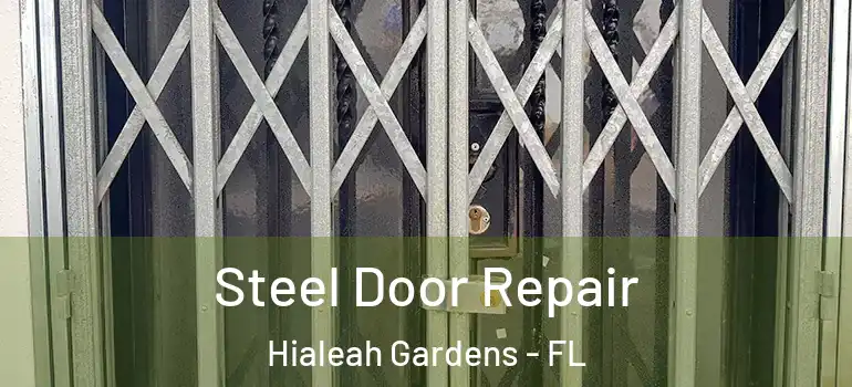  Steel Door Repair Hialeah Gardens - FL