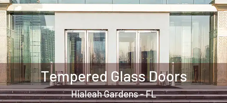  Tempered Glass Doors Hialeah Gardens - FL