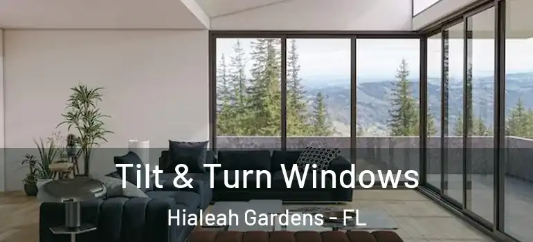  Tilt & Turn Windows Hialeah Gardens - FL