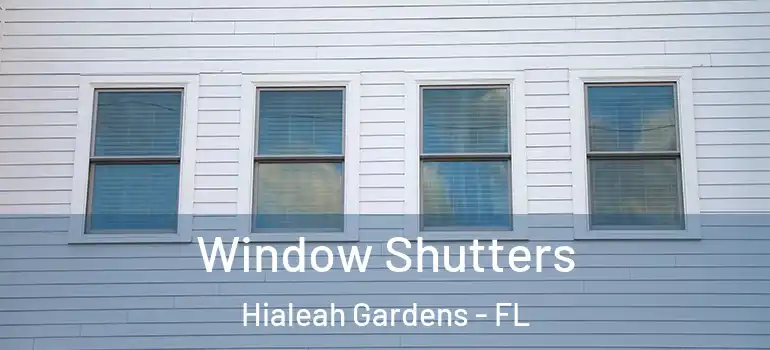  Window Shutters Hialeah Gardens - FL