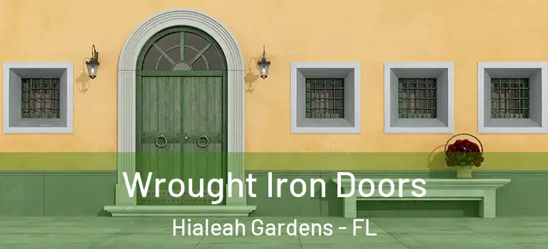  Wrought Iron Doors Hialeah Gardens - FL